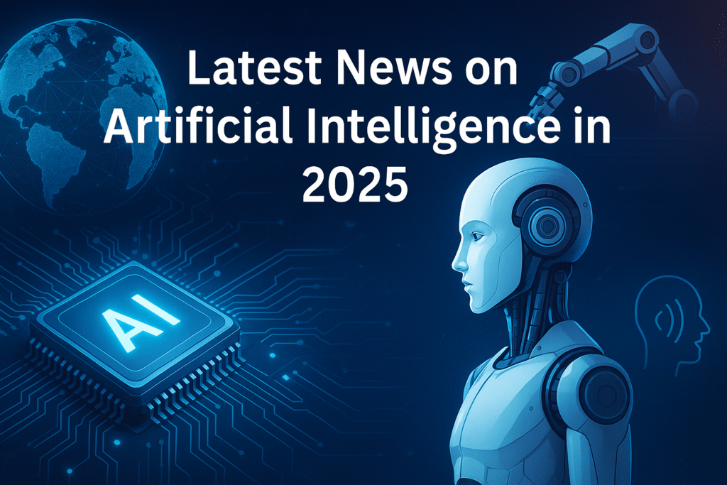 AI News 2025: Breakthroughs, Trends, and Global Impact