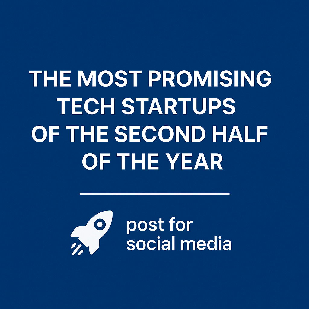 Most Promising Tech Startups of Late 2025