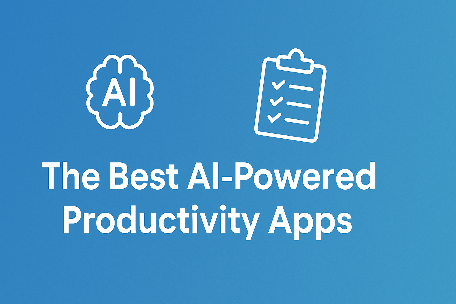 Top AI Productivity Apps to Boost Your Workflow