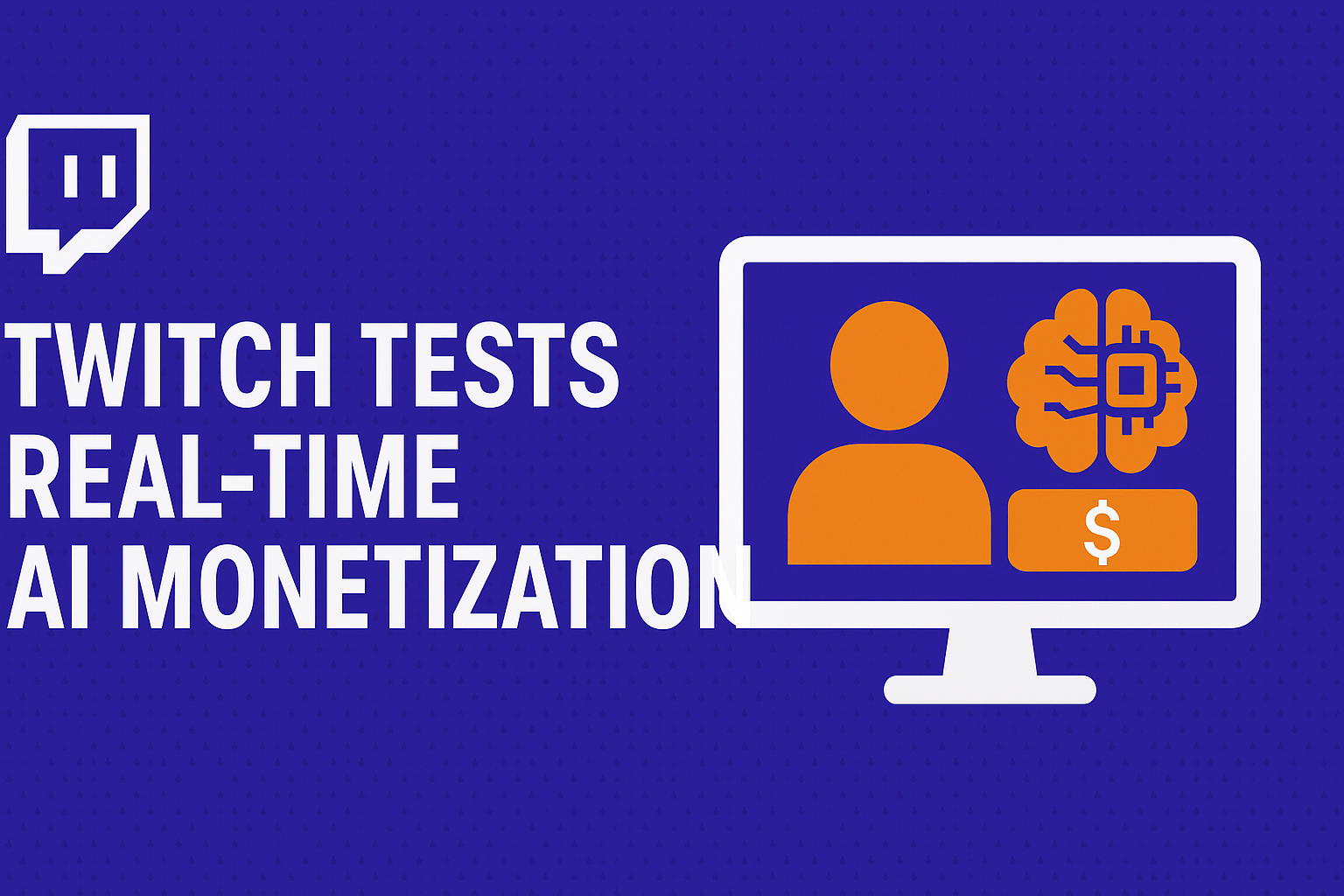 Twitch Tests Real-Time AI Monetization Tools
