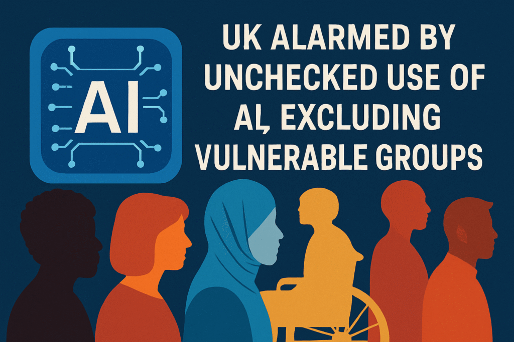 UK Raises Alarm Over AI Use, Exclusion of Vulnerable Groups