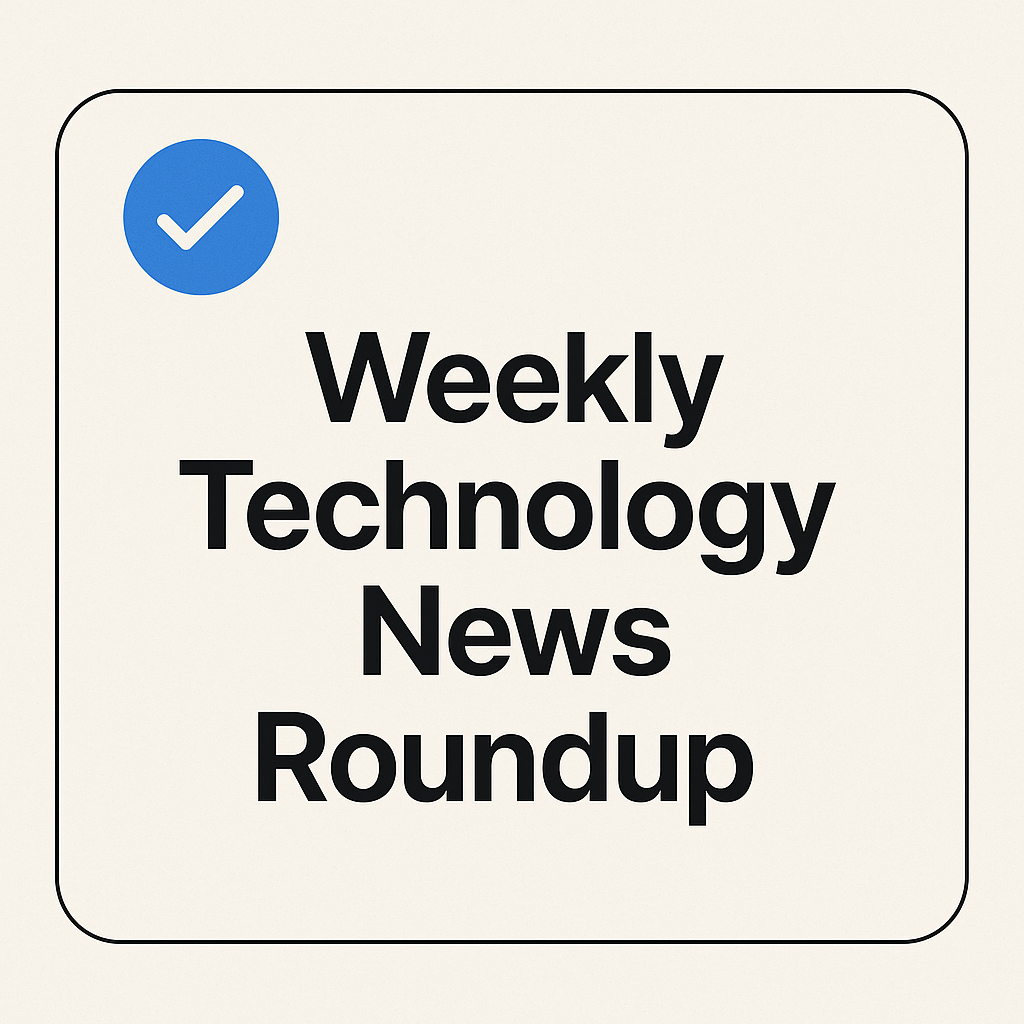 Weekly Tech Roundup: Top Stories You Missed
