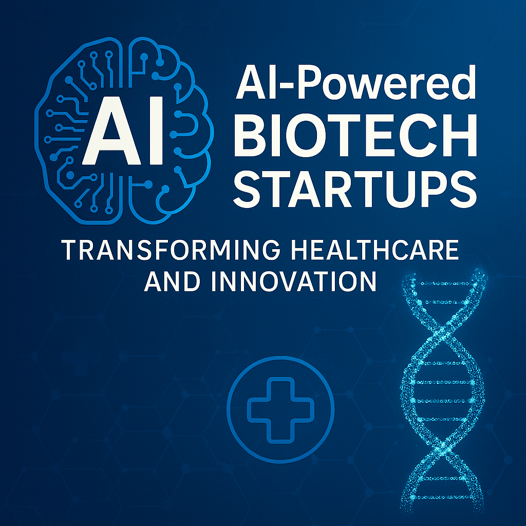 AI-Powered Biotech Startups: Transforming Healthcare