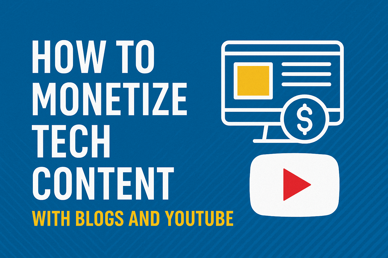 Monetize Tech Content: Blog & YouTube Strategies