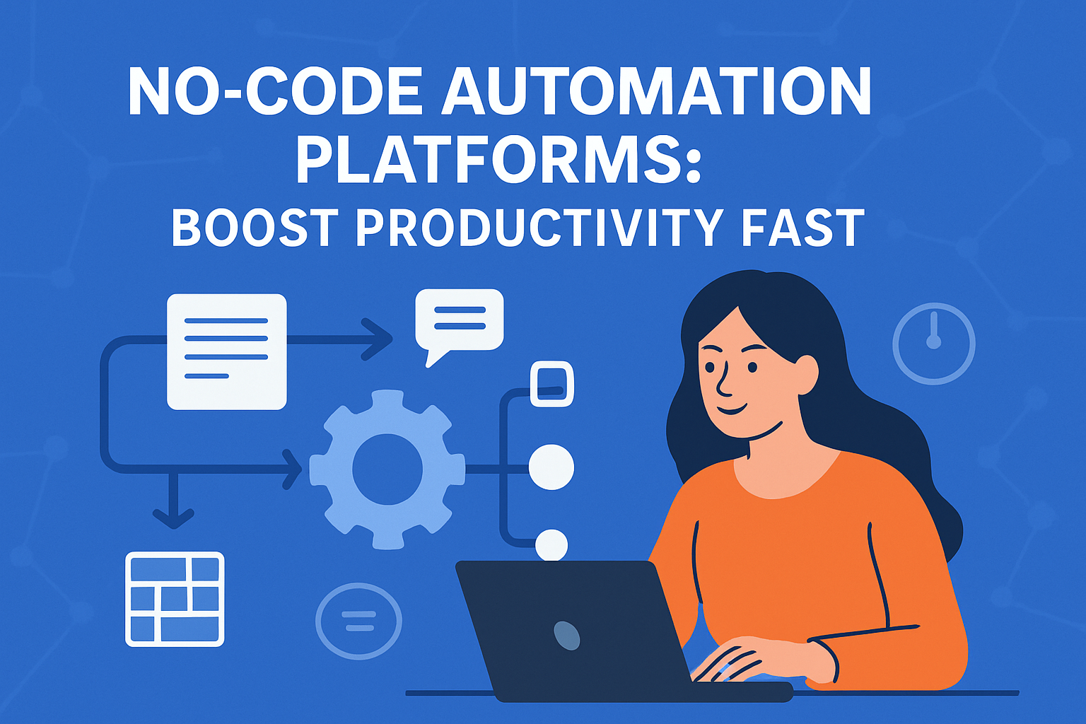 No-Code Automation Platforms: Boost Productivity Fast