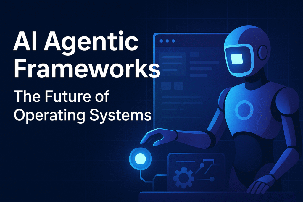 AI Agentic Frameworks: Autonomy in Operating Systems