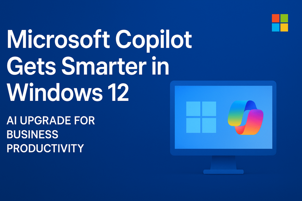 Microsoft Announces Copilot Improvements Built Into Windows 12 for Business Productivity